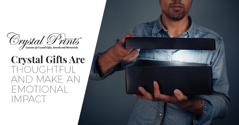 ​Crystal Gifts are Thoughtful and Make an Emotional Impact