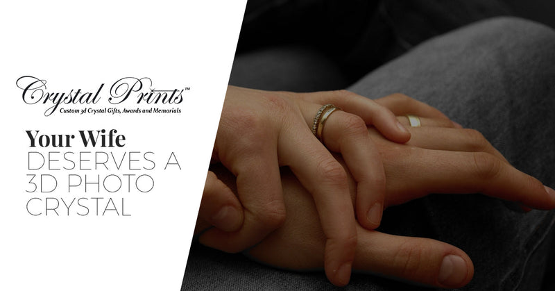 ​Your Wife Deserves a 3D Photo Crystal